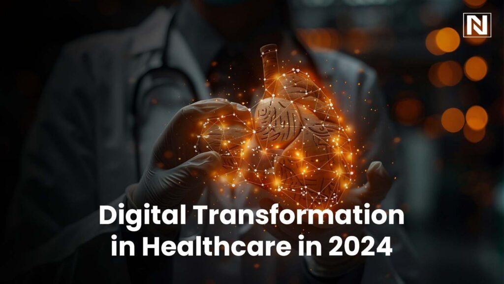 Digital Transformation in Healthcare in 2024