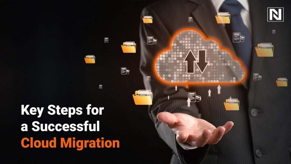 Key Steps for a Successful Cloud Migration