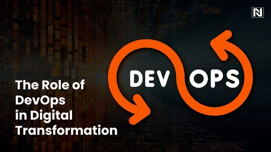 The Role of DevOps in Digital Transformation