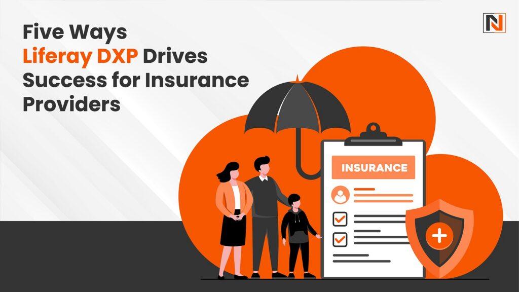 Five Ways Liferay DXP Drives Success for Insurance Providers