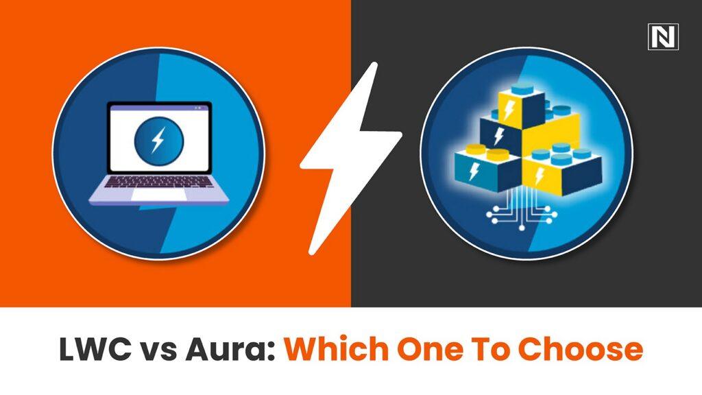 LWC vs Aura: Which One To Choose