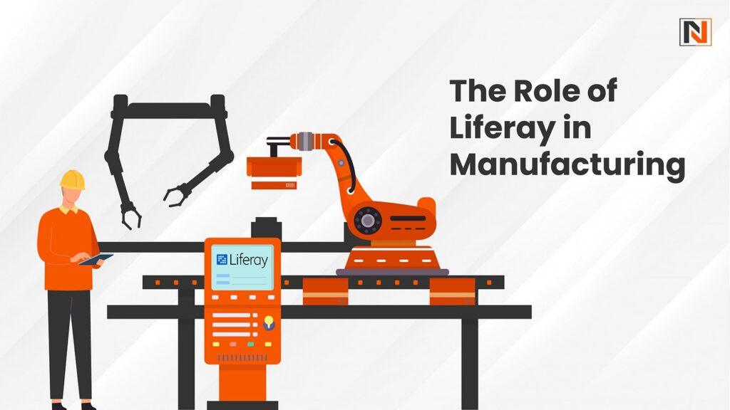 The Role of Liferay in Manufacturing