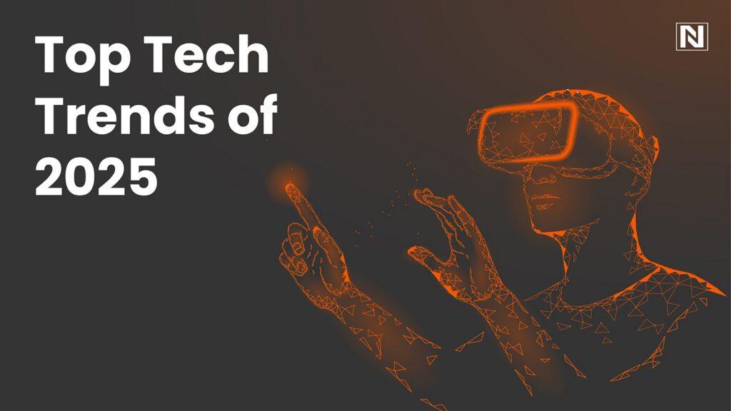 Top Tech Trends of 2025