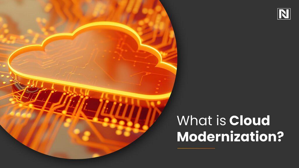 What is Cloud Modernization?