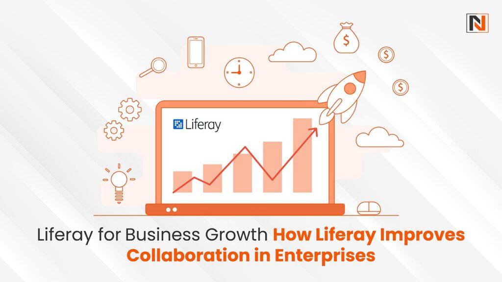 Liferay for Business Growth - How Liferay Improves Collaboration in Enterprises