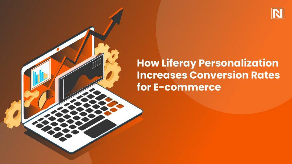 How Liferay Personalization Increases Conversion Rates for E-commerce
