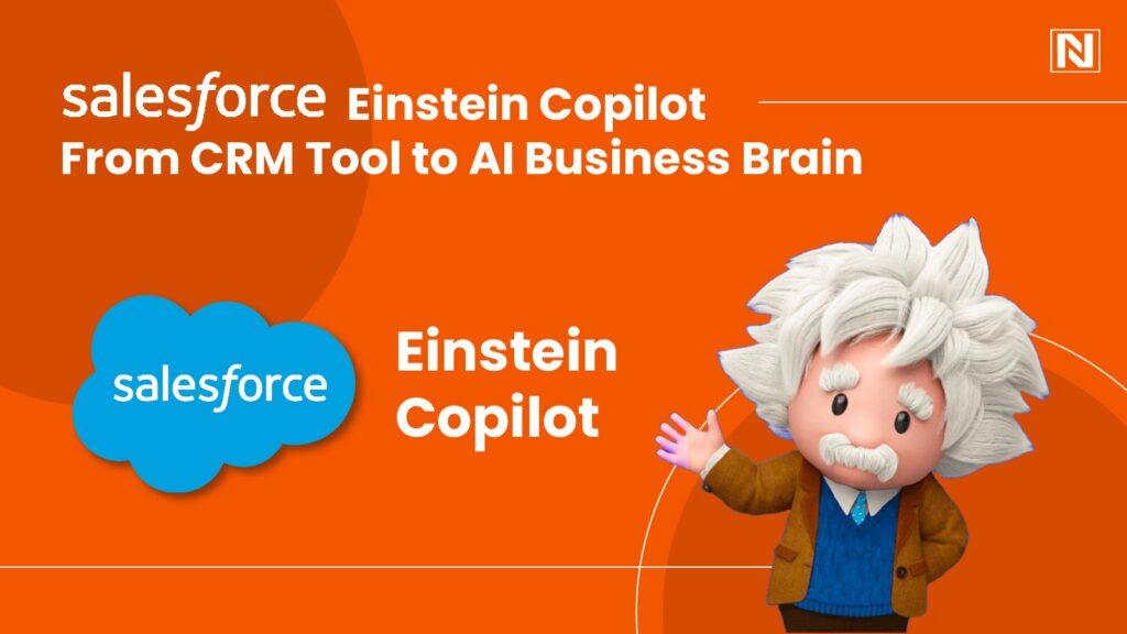 Salesforce Einstein Copilot: From CRM Tool to AI Business Brain
