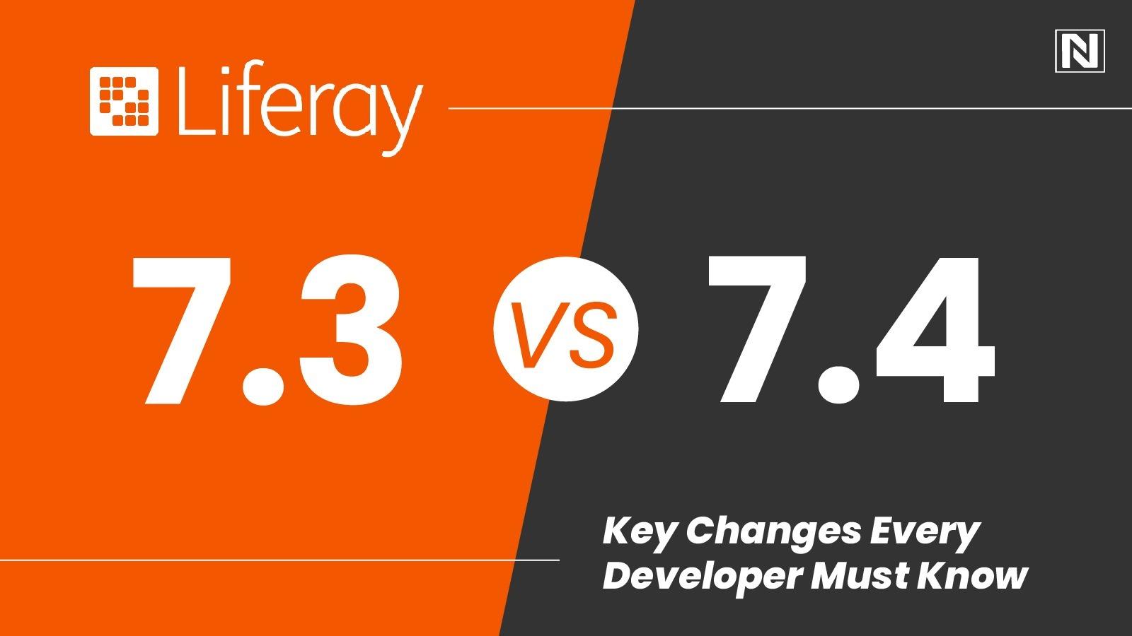 Liferay 7.3 vs 7.4: Key Changes Every Developer Must Know