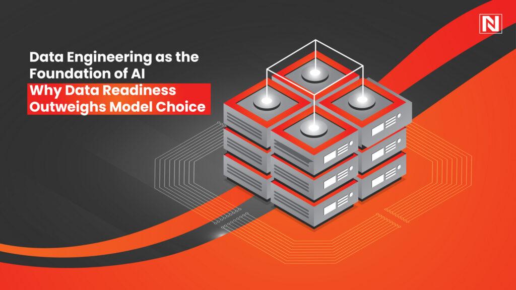 Data Engineering as the Foundation of AI: Why Data Readiness Outweighs Model Choice