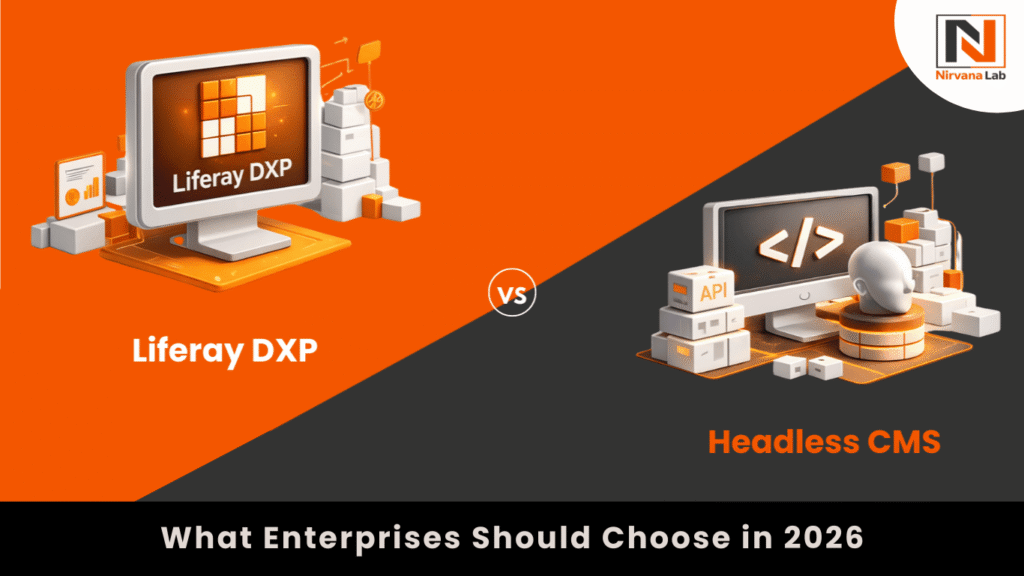 Liferay DXP vs Headless CMS: What Enterprises Should Choose in 2026